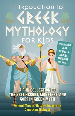Introduction to Greek Mythology for Kids: A Fun Collection of the Best Heroes, Monsters, and Gods in Greek Myth (Greek Myths )