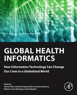 Global Health Informatics: How Information Technology Can Change Our Lives in a Globalized World Cover Image