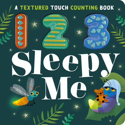 123 Sleepy Me: A Textured Touch Counting Book By Sophie Aggett, Gareth Lucas (Illustrator) Cover Image
