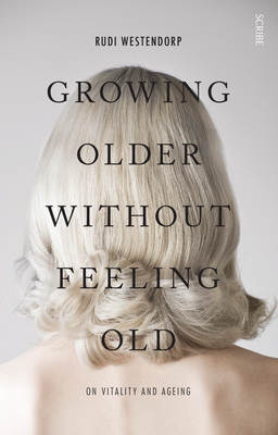 Growing Older Without Feeling Old: On Vitality and Ageing Cover Image