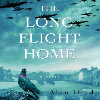 The Long Flight Home By Alan Hlad, Simon Vance (Read by) Cover Image