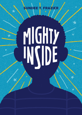 Mighty Inside By Sundee T. Frazier Cover Image