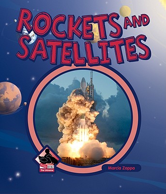 Rockets & Satellites (Universe) By Marcia Zappa Cover Image