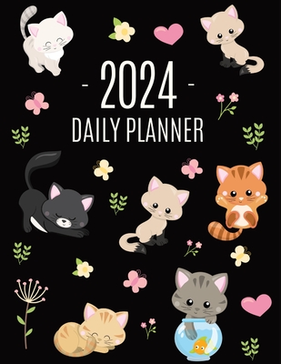 Cats Daily Planner 2024: Make 2024 a Meowy Year! Cute Kitten Year Organizer: January-December (12 Months)