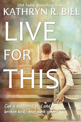 Live For This By Kathryn R. Biel Cover Image