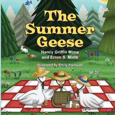 The Summer Geese By Nancy Griffin Mims, Erron S. Mims, Emily Krebaum (Illustrator) Cover Image