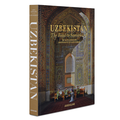 Uzbekistan: The Road to Samarkand By Yaffa Assouline, Laziz Hamani (Photographer) Cover Image