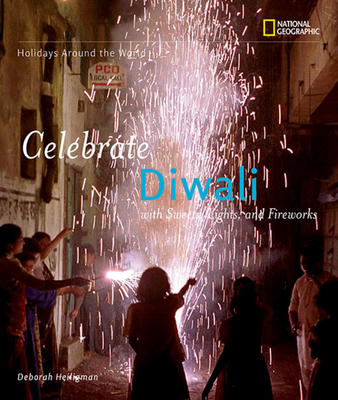 Holidays Around the World: Celebrate Diwali: With Sweets, Lights, and Fireworks By Deborah Heiligman Cover Image