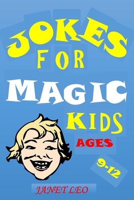 Jokes for Magic Kids Ages 9 -12: Funny Jokes for Kids Try Not to Laugh  Challenge for Boys Girls Children Ages 3-4-5-6-7-8-9-12-14 Teens Humour  Holiday (Paperback) | Hooked