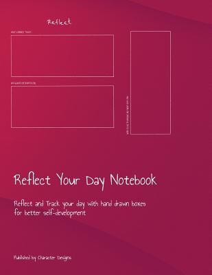 Reflect Your Day Notebook: Reflect and Track your day with hand drawn boxes for better self-development Cover Image