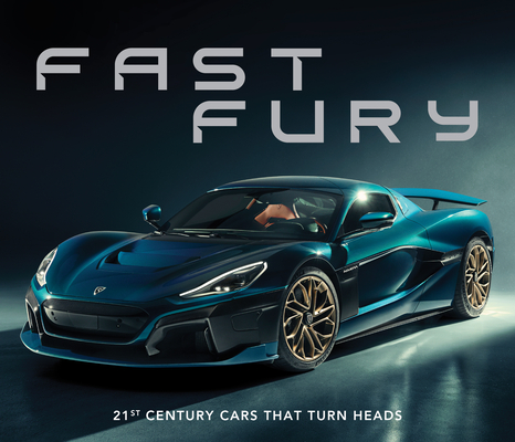 Fast Fury: 21st Century Cars That Turn Heads Cover Image
