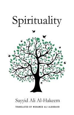 Spirituality By Mohamed Ali Albodairi (Translator), Sayyid Ali Al-Hakeem Cover Image