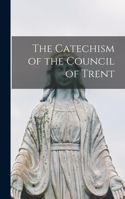 The Catechism of the Council of Trent Cover Image