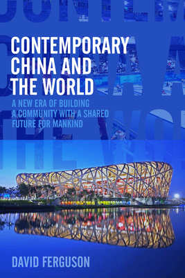 Contemporary China and the World: A New Era of Building a Community with a Shared Future for Mankind cover