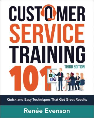 Customer Service Training 101: Quick and Easy Techniques That Get Great Results Cover Image