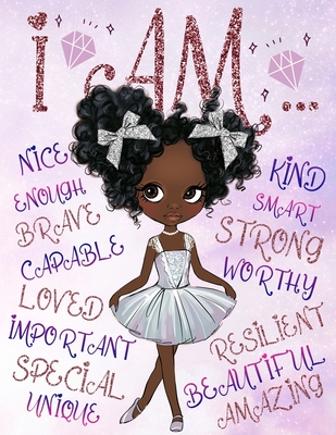 I Am: Positive Affirmations for Kids Self-Esteem and Confidence Coloring Book for Girls Diversity Books for Kids By Aaliyah Wilson Cover Image