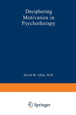 Deciphering Motivation in Psychotherapy (Critical Issues in Psychiatry) Cover Image