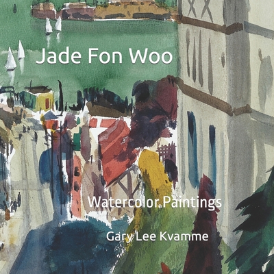 Jade Fon Woo: Watercolor Paintings Cover Image