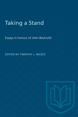Taking a Stand: Essays in Honour of John Beckwith (Heritage) Cover Image