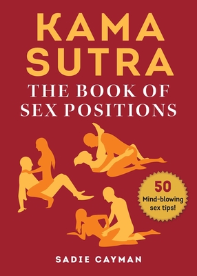 Kama Sutra: The Book of Sex Positions By Sadie Cayman Cover Image