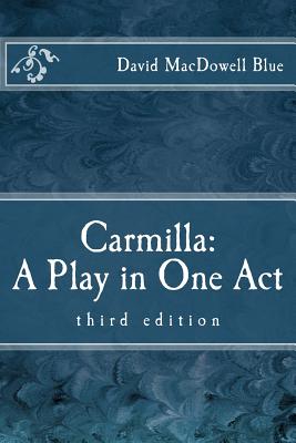 Carmilla: A Play in One Act: third edition Cover Image