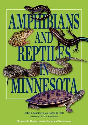 Amphibians and Reptiles in Minnesota By John J. Moriarty, Carol D. Hall Cover Image