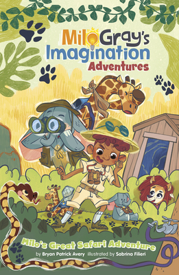 Milo's Great Safari Adventure (Milo Gray's Imagination Adventures