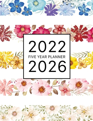 2022-2026 Five Year Planner: Watercolor Floral Cover - 60 Months Planner - 5 Year Appointment Calendar Cover Image