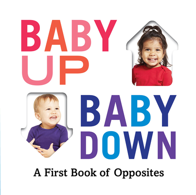 Baby Up, Baby Down: A First Book of Opposites By Abrams Appleseed Cover Image