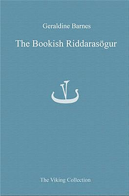 The Bookish Riddarasogur: Writing Romance in Late Mediaeval Iceland (The Viking Collection #21) Cover Image