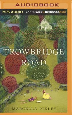 Trowbridge Road By Marcella Pixley, Tara Sands (Read by) Cover Image