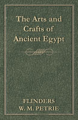 The Arts and Crafts of Ancient Egypt Cover Image