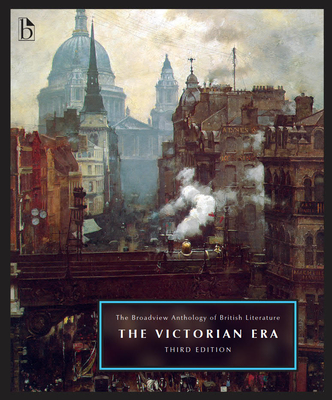 The Broadview Anthology of British Literature, Volume 5: The Victorian Era - Third Edition Cover Image
