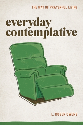 Everyday Contemplative: The Way of Prayerful Living Cover Image