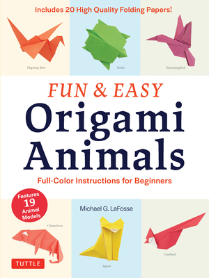 Fun & Easy Origami Animals: Full-Color Instructions for Beginners (Includes 20 Sheets of 6 Origami Paper) Cover Image