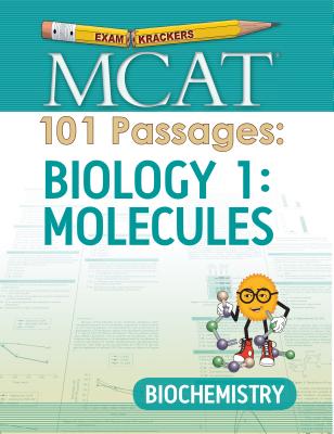 MCAT 101 Passages: Biology 1: Molecules: Biochemistry (Examkrackers) By Jonathan Orsay (Created by) Cover Image