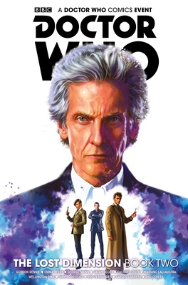 Doctor Who: The Lost Dimension Book 2 By Nick Abadzis, Cavan Scott, George Mann, Gordon Rennie, Emma Beeby Cover Image