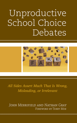 Unproductive School Choice Debates: All Sides Assert Much That Is Wrong, Misleading, or Irrelevant Cover Image
