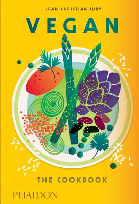 Vegan, The Cookbook By Jean-Christian Jury Cover Image