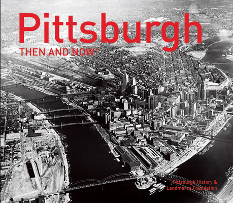 Pittsburgh Then and Now® Cover Image
