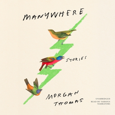 Manywhere: Stories By Morgan Thomas, Emily Lawrence (Read by), Krystal Hammond (Read by) Cover Image