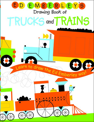 Ed Emberley's Drawing Book of Trucks and Trains (Ed Emberley Drawing Books) By Ed Emberley, Ed Emberley (Illustrator) Cover Image