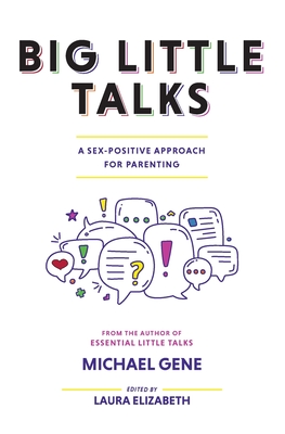 Big Little Talks: A Sex-Positive Approach For Parenting Cover Image