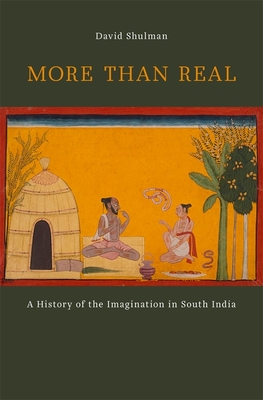 More Than Real: A History of the Imagination in South India Cover Image