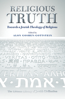 Religious Truth: Towards a Jewish Theology of Religions (Littman Library of Jewish Civilization)