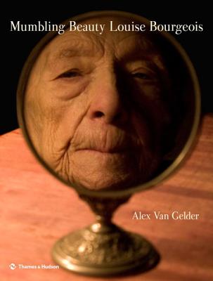 Mumbling Beauty Louise Bourgeois By Alex Van Gelder, Hans Ulrich Obrist (Introduction by) Cover Image