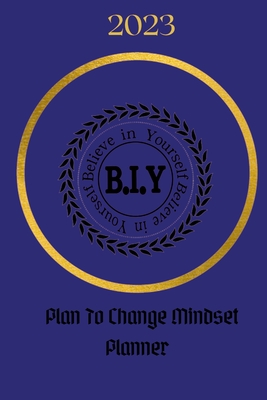 Believe in Yourself Plan to Change Mindset Planner: Plan to Change Mindset Planner Cover Image