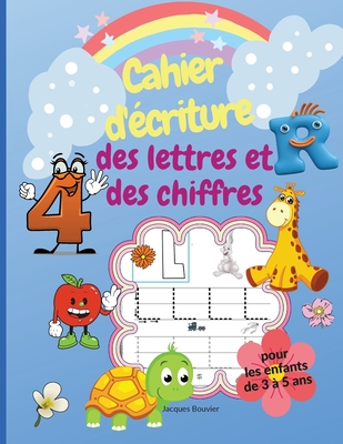APPRENDRE A ECRIRE: LETTRES ET CHIFFRES | écriture maternelle | 160 Pages  (French Edition)