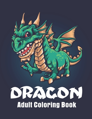 Dragon Coloring Book: Adult Coloring Books (Paperback)