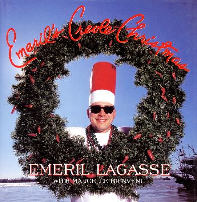 Emeril's Creole Christmas By Emeril Lagasse, Christopher Hirsheimer (Photographs by) Cover Image